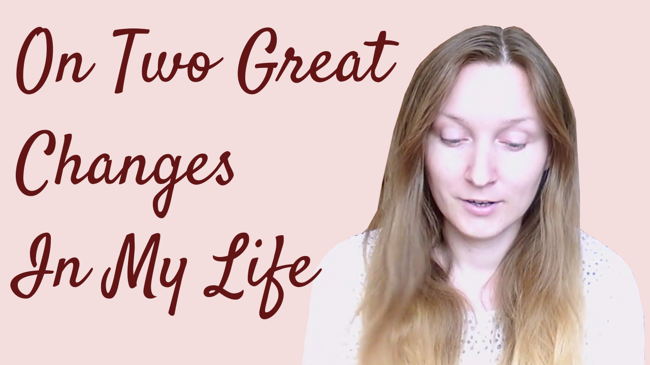 On Two Great Changes in My Life